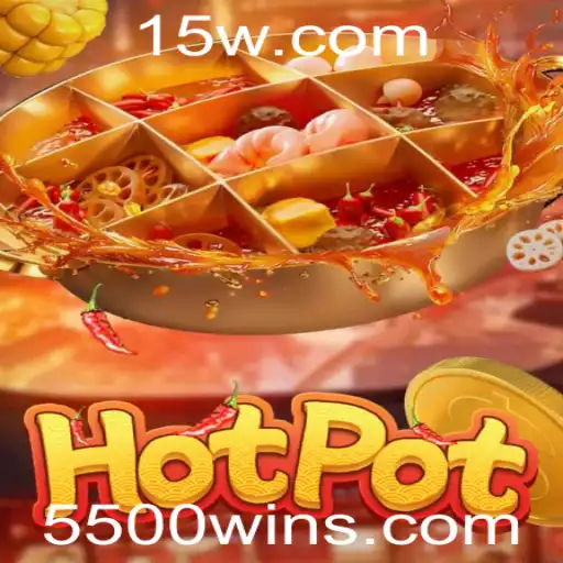 Descubra o Envolvente Mundo de Hotpot e a Estratégia 5500win